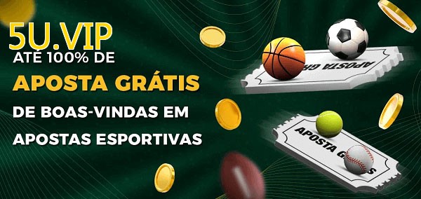 5U.VIPbet Ate 100% de Aposta Gratis